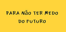 para nao ter medo.jpeg