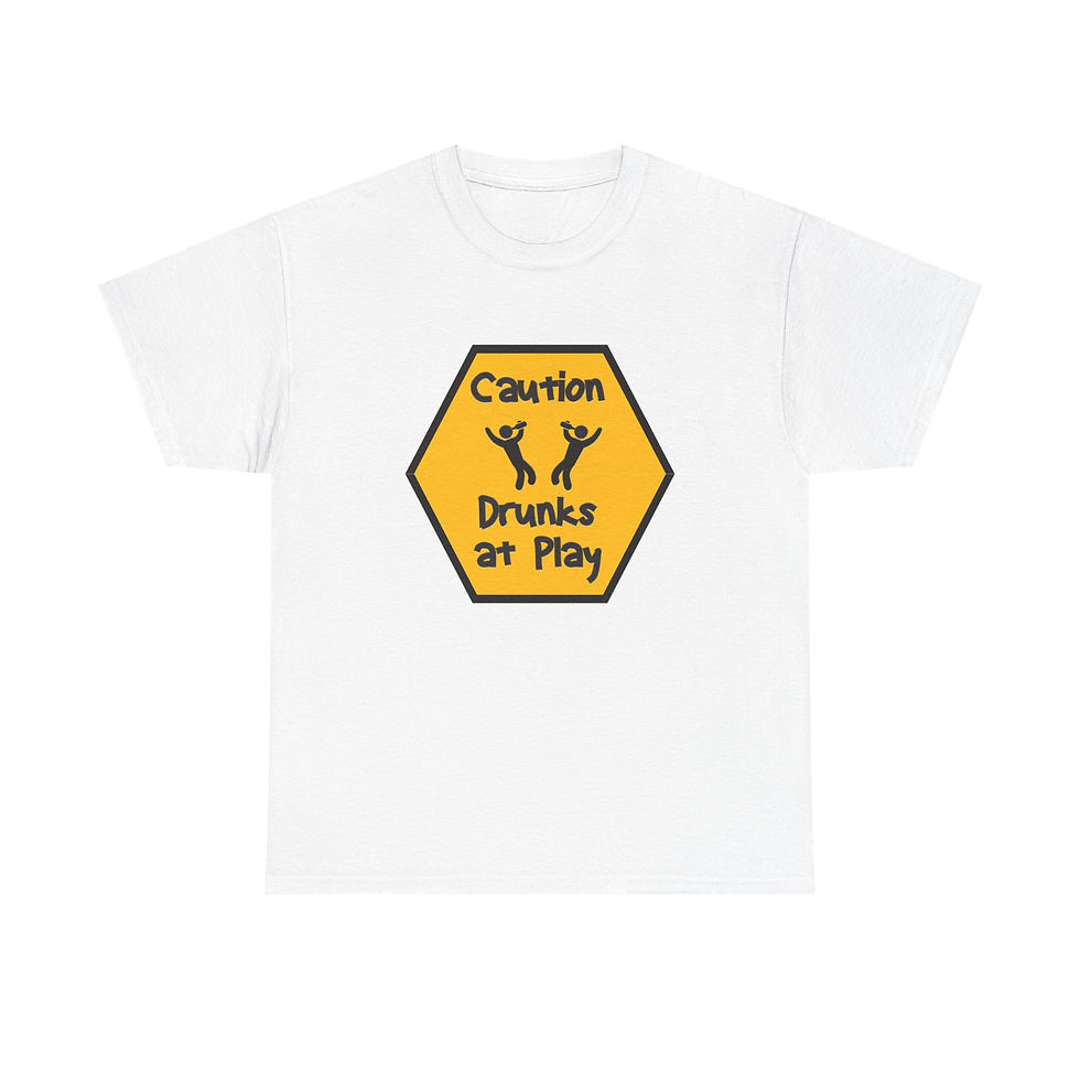 Caution - Drunks at Play T-Shirt