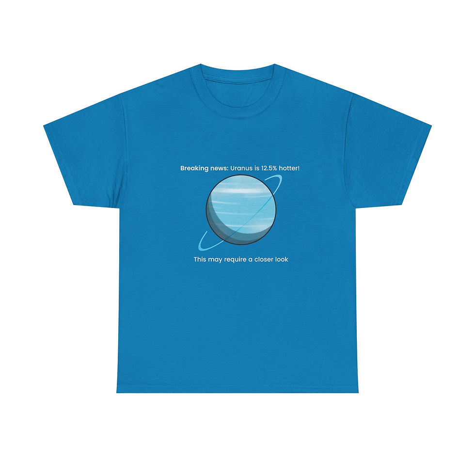Thumbnail: sapphire Funny science T-shirt with the phrase ‘Breaking News: Uranus is 12.5% hotter than expected’