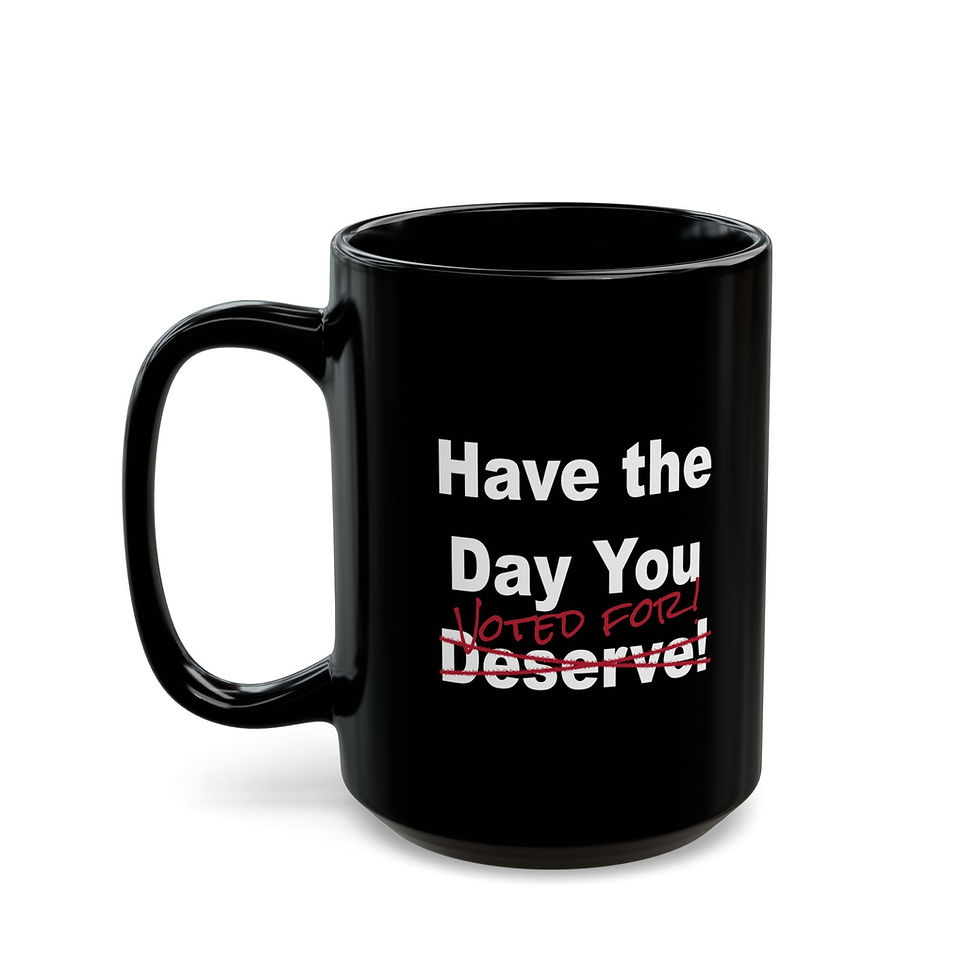 Thumbnail: Have the Day You Voted For - Black Ceramic Mug left view
