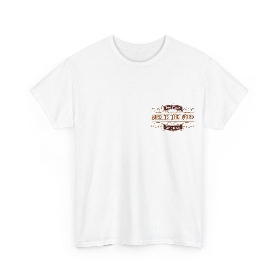 Thumbnail: white  Two words, one finger - Bird is the word - T-Shirt front view