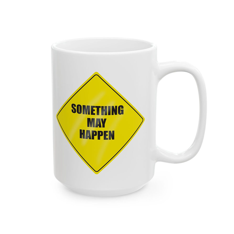 Thumbnail: White ceramic mug with a yellow caution sign that reads ‘Something May Happen.’ right view