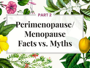 MYTHS & FACTS: Menopause and Perimenopause 2