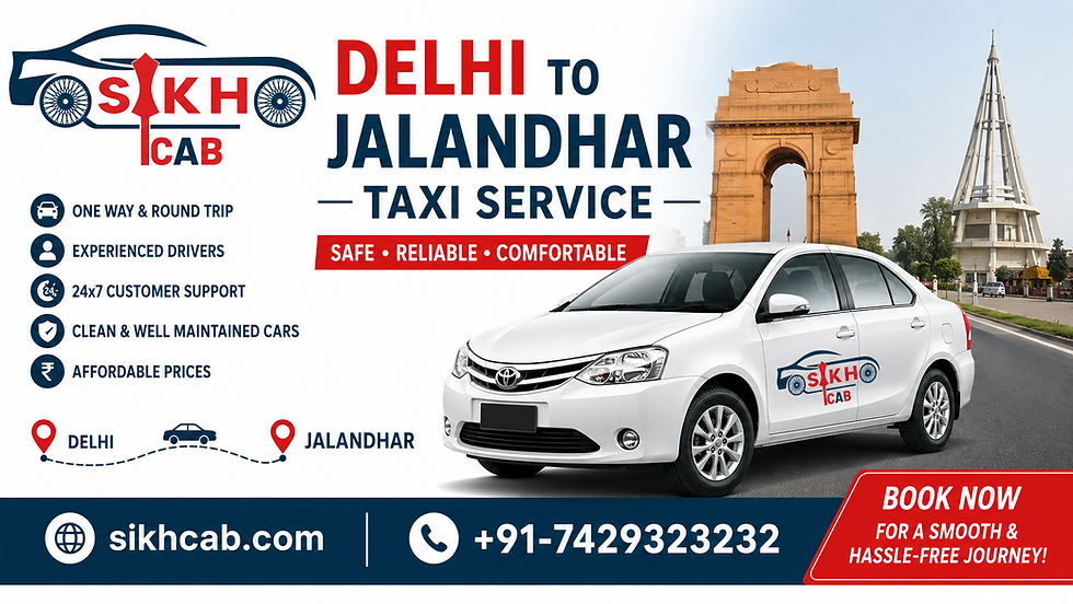 Delhi to Jalandhar Taxi Service – Safe, Comfortable & Affordable Travel with Sikh Cab