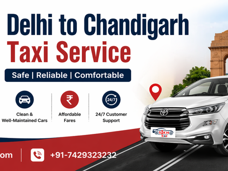 Delhi to Chandigarh Taxi Service – Comfortable, Reliable Travel with Sikh Cab