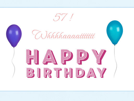 Turning 57 ~
