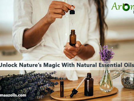 Unlock Nature’s Magic With Natural Essential Oils