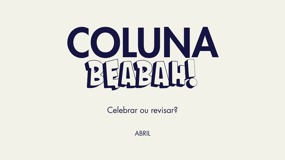 18 de abril: celebrar ou revisar?