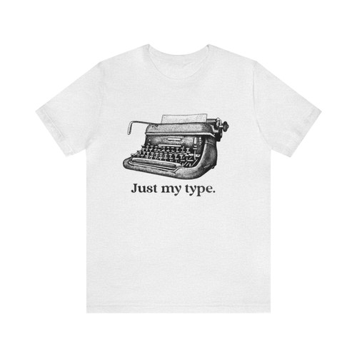 Just My Type | T-Shirt | Olive Row Goods