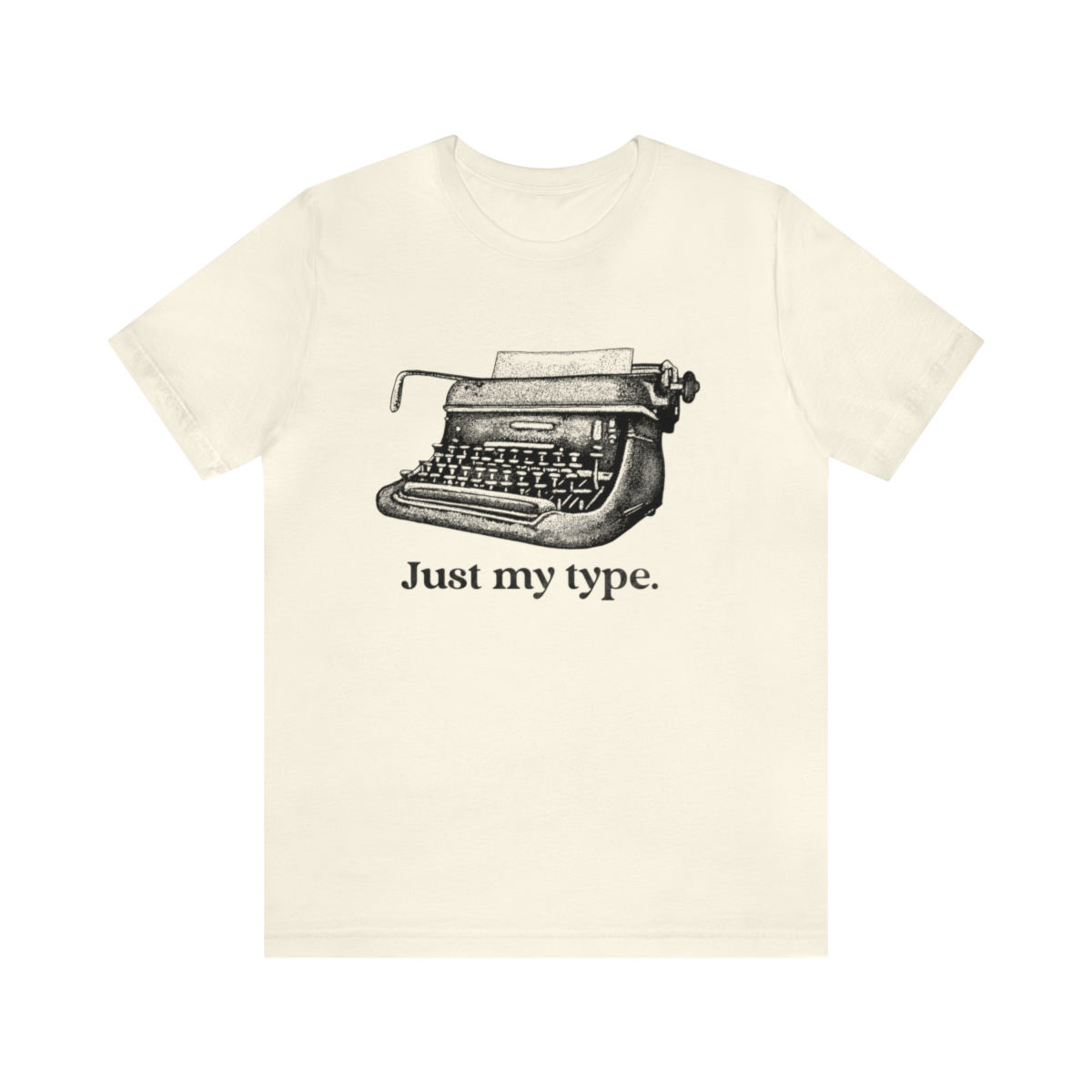 Just My Type | T-Shirt