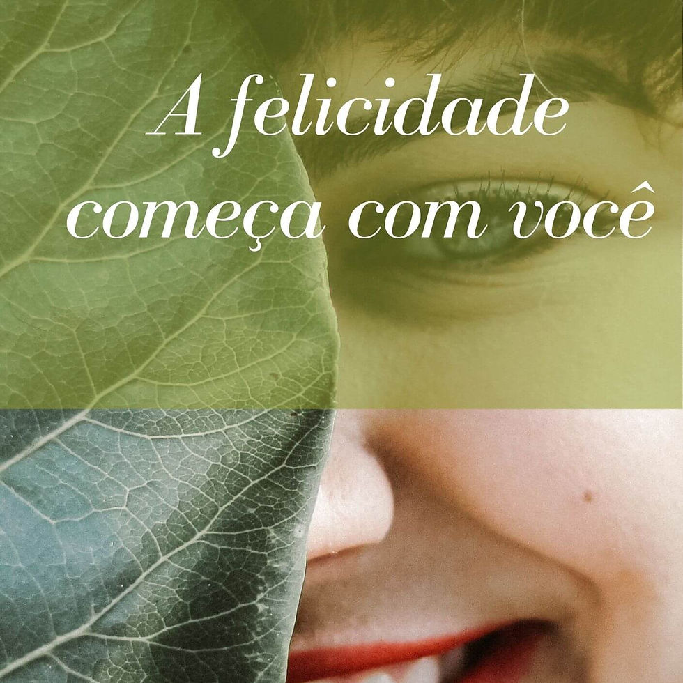 A felicidade começa com você