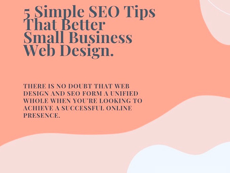 5 Simple SEO Tips That Better Small Business Web Design.