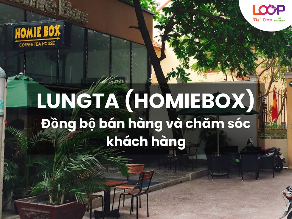 Lungta (Homie Box) – Đồng bộ bán hàng & chăm sóc khách hàng