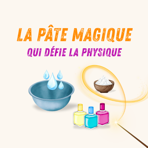 La Pâte Magique qui défie la physique.