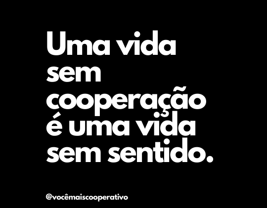 Estampa_09_uma_vida_sem_Cooperacao_e_uma_vida_sem_sentido.png