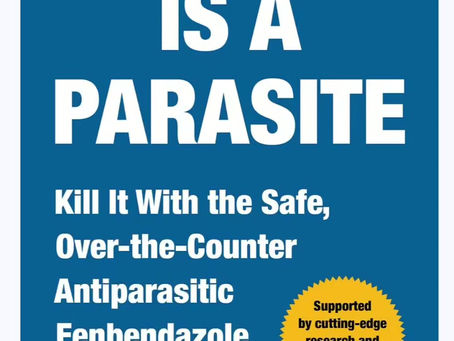 Just Dropped: A Dr.'s Investigation Into Parasites and Cancer