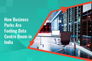 How Business Parks Are Fueling Data Centre Boom in India