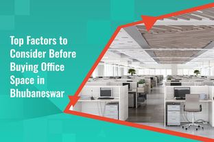 Top Factors to Consider Before Buying Office Space in Bhubaneswar