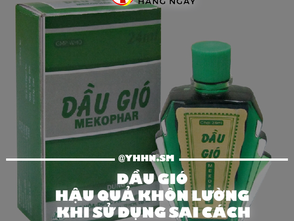 DẦU GIÓ – HẬU QUẢ KHÔN LƯỜNG KHI SỬ DỤNG SAI CÁCH
