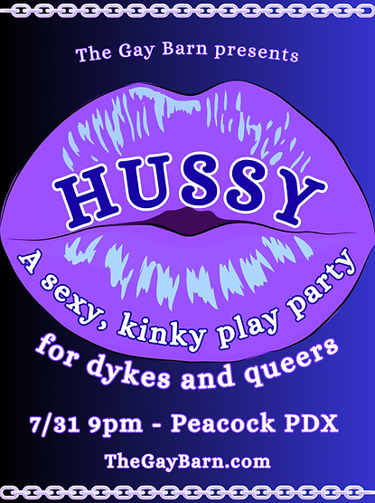 Hussy, a sexy kinky play party for dykes and queers 7/31 9pm Peacock PDX. Image of lavender lips pursed, over a black to blue gradient background