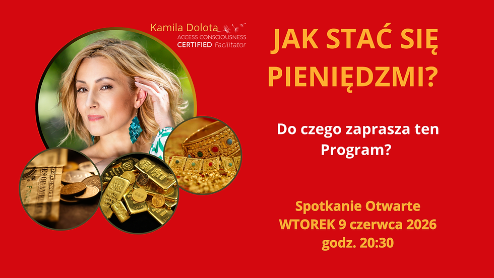 ONLINE Czerwiec 2026 - Otwarte Spotkanie do PROGRAMU Jak Stać się Pieniędzmi?