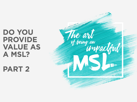 Do you provide value as a MSL? Part 2