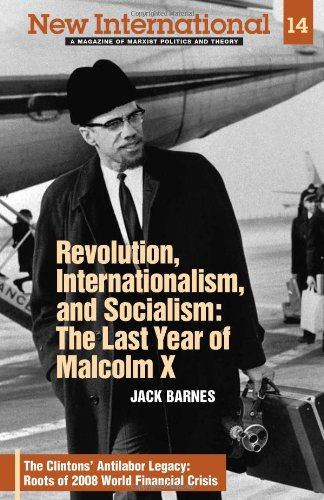 Revolution, Internationalism, and Socialism: The Last Year of Malcolm X