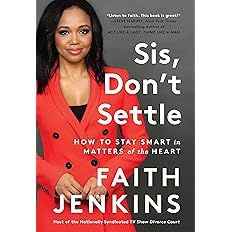 Sis, Don't Settle: How to Stay Smart in Matters of the Heart