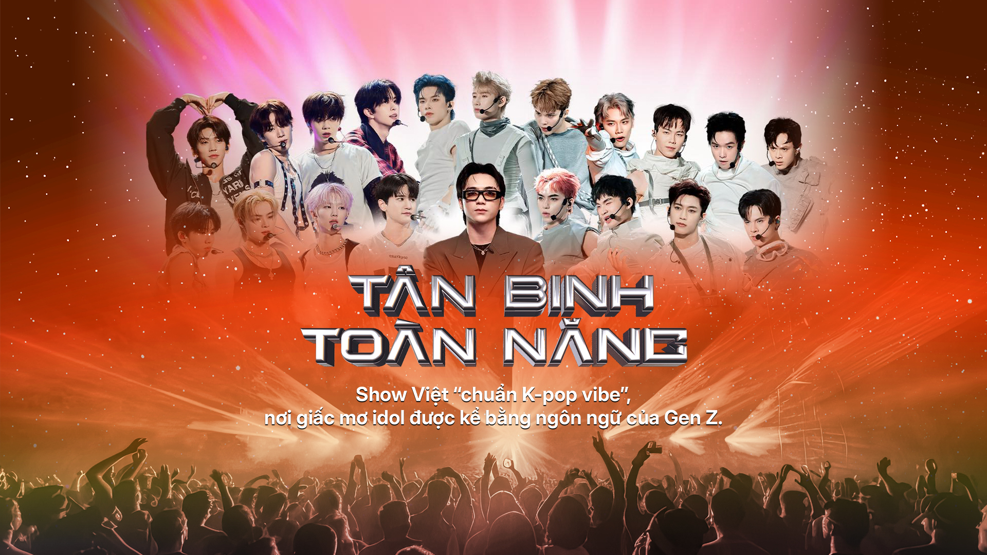 TÂN BINH TOÀN NĂNG – SHOW VIỆT “CHUẨN K-POP VIBE”, NƠI GIẤC MƠ IDOL ĐƯỢC KỂ BẰNG NGÔN NGỮ CỦA GEN Z