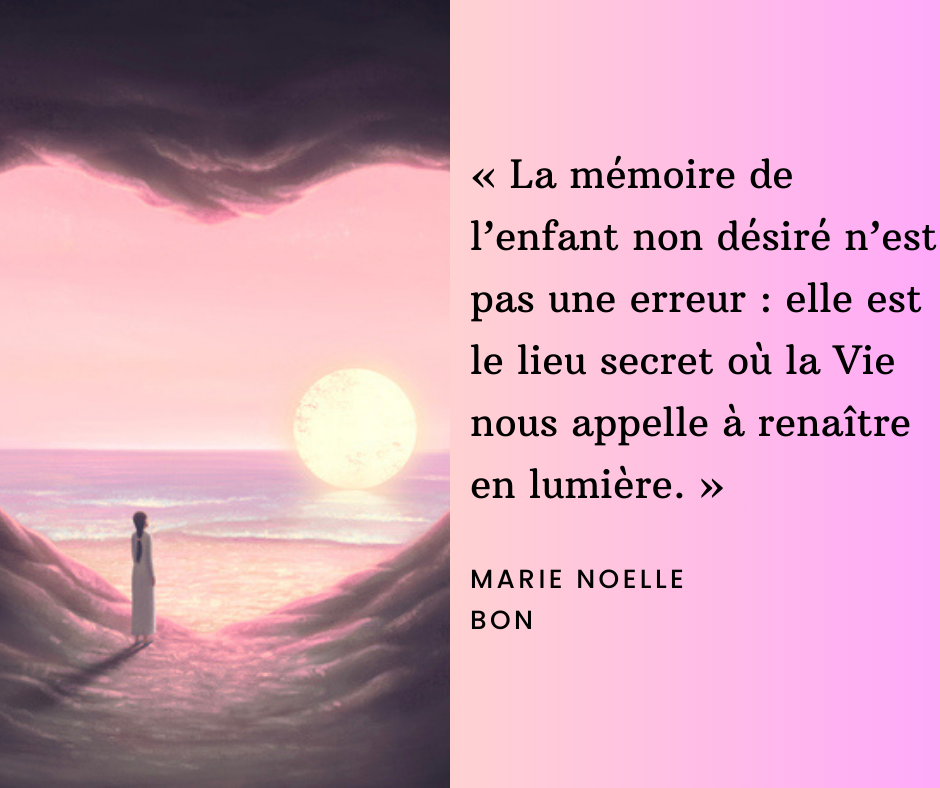 « Derrière la douleur d’être non désiré se cache une mission sacrée : rétablir la paix et l’amour dans les lignées. »
