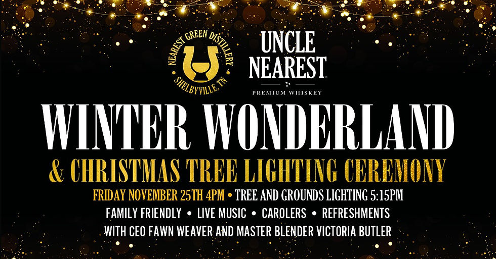 Uncle Nearest’s “Winter Wonderland” & Christmas Tree Lighting Ceremony at Nearest Green Distillery