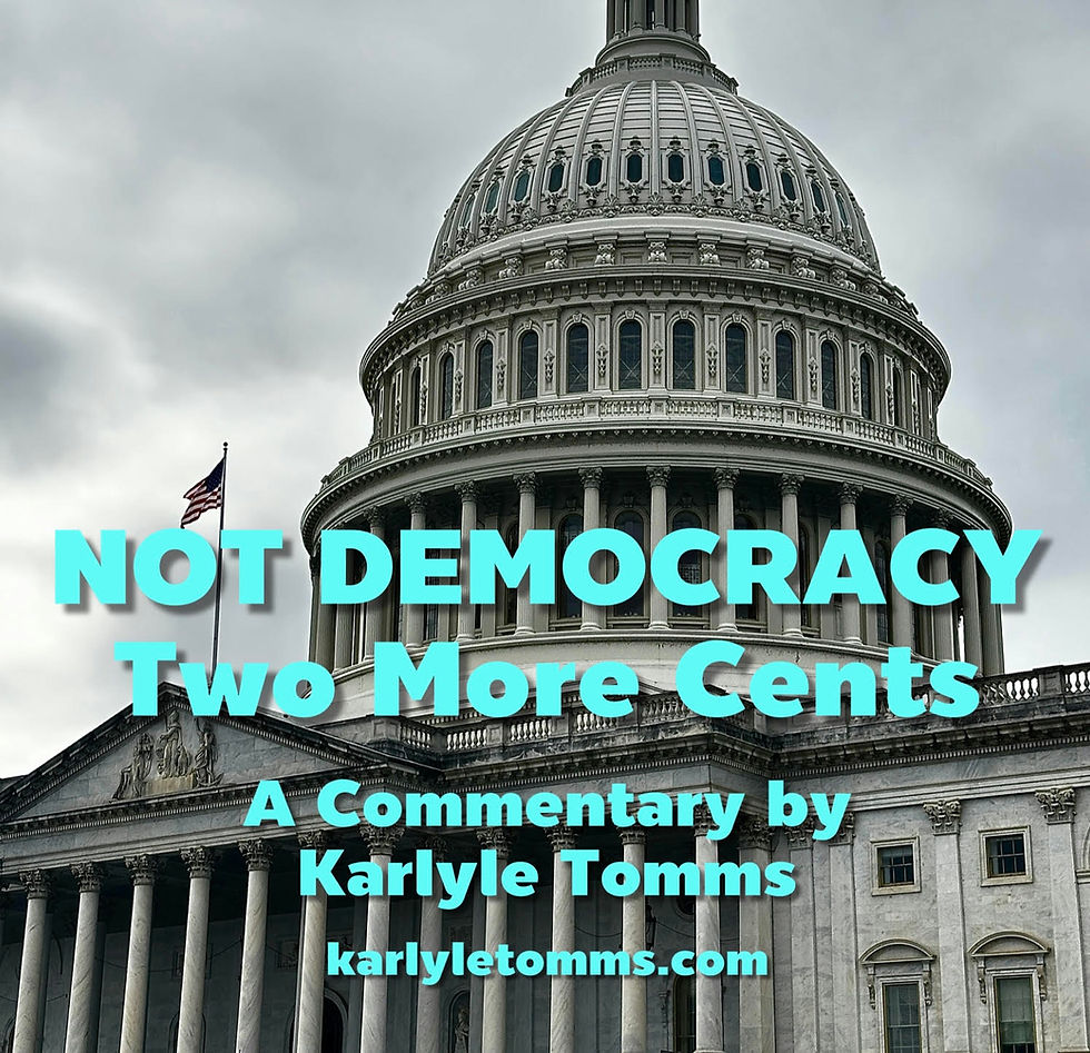 Not Democracy - Two More Cents