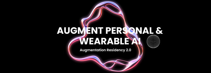 Augmentation Summer Residency For Personal & Wearable AI Main Banner Image