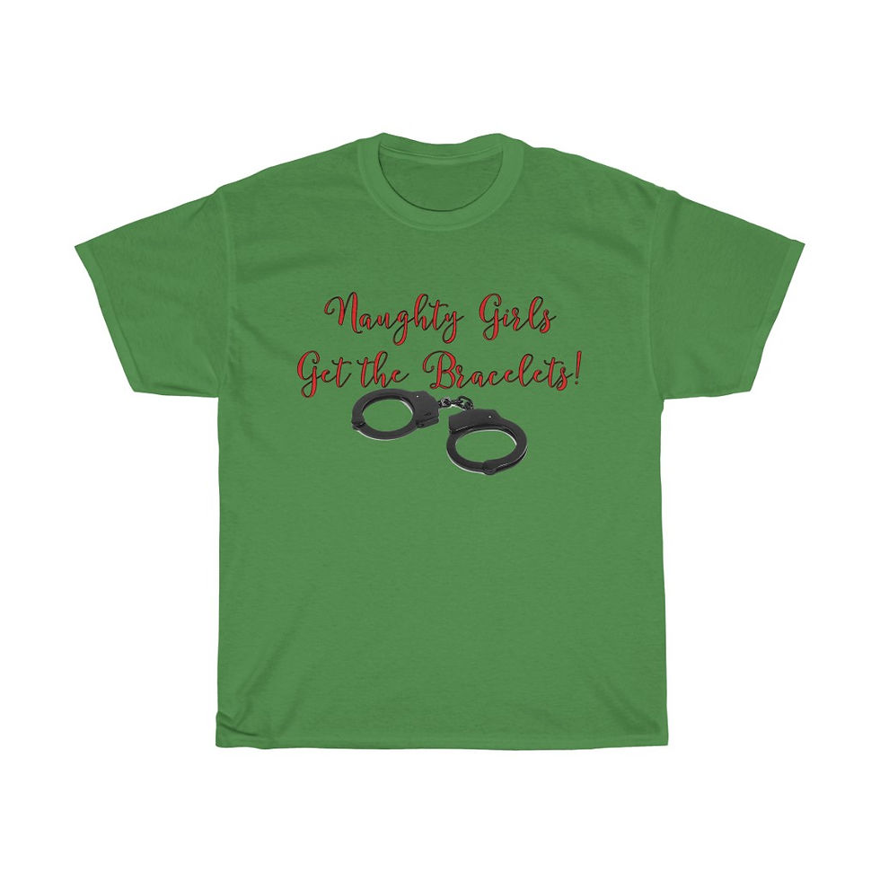 Thumbnail: Naughty Girls Get the Bracelets Unisex Heavy Cotton Tee