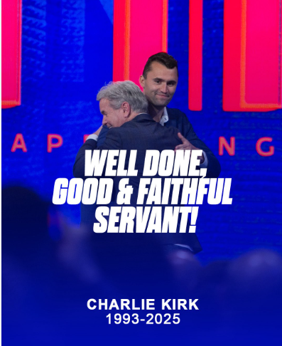 In Remembrance of Charlie Kirk, The Mission Continues...