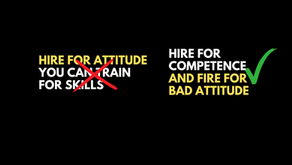 You Hire for Attitude Yet, Organisations are Full of People with Poor Attitude