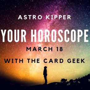 Astro Kipper Horoscopes - March 18