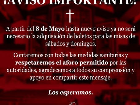 Ya no serán necesarios los boletos para las Misas a partir del 8 de mayo del 2021 hasta nuevo aviso