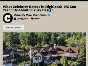 What Celebrity Homes in Highlands, NC Can Teach Us About Luxury Design