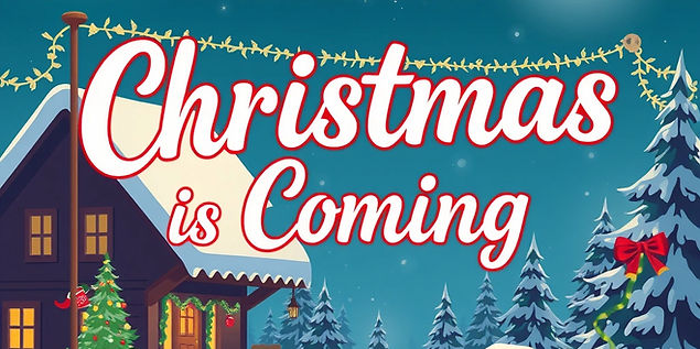 christmas is coming banner.jpg