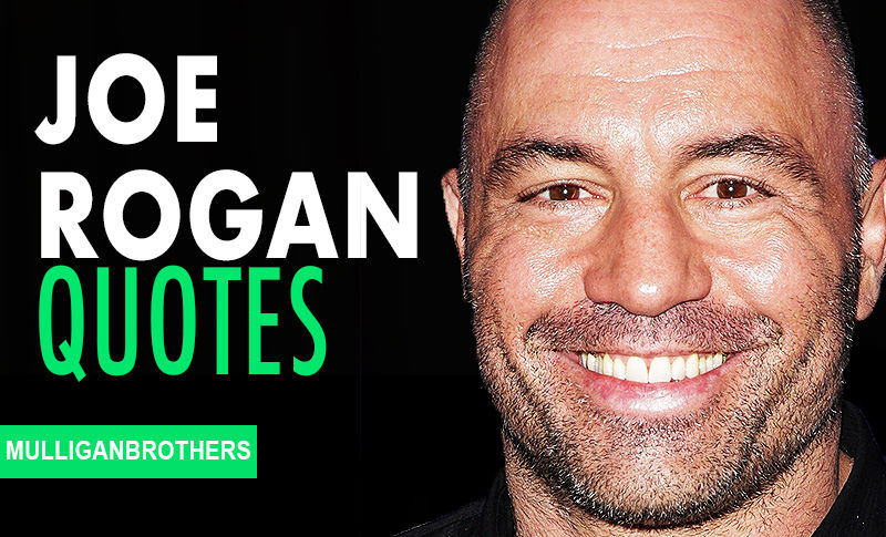Joe Rogan's Top 25 Motivational Quotes