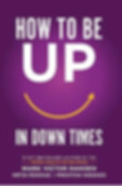 How to Be uP in Down Times.jpeg