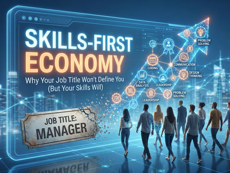 Skills-First Economy – Why Your Job Title Won’t Define You (But Your Skills Will)