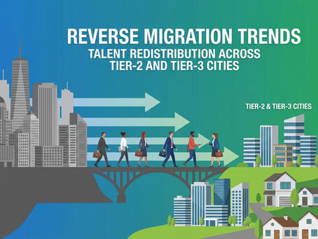Reverse Migration Trends – How Talent is Redistributing Across Tier-2 and Tier-3 Cities