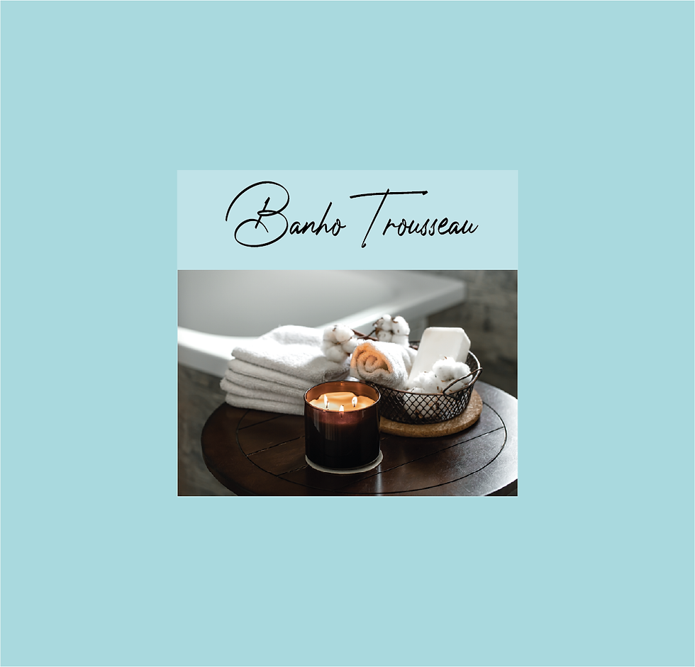 Banho Trousseau