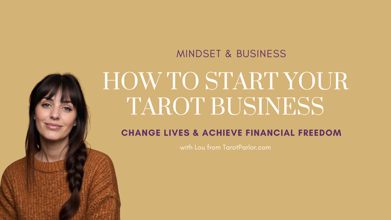 How to start your tarot business. The best selling foundational online class to learn how to launch and run a successful tarot business online.