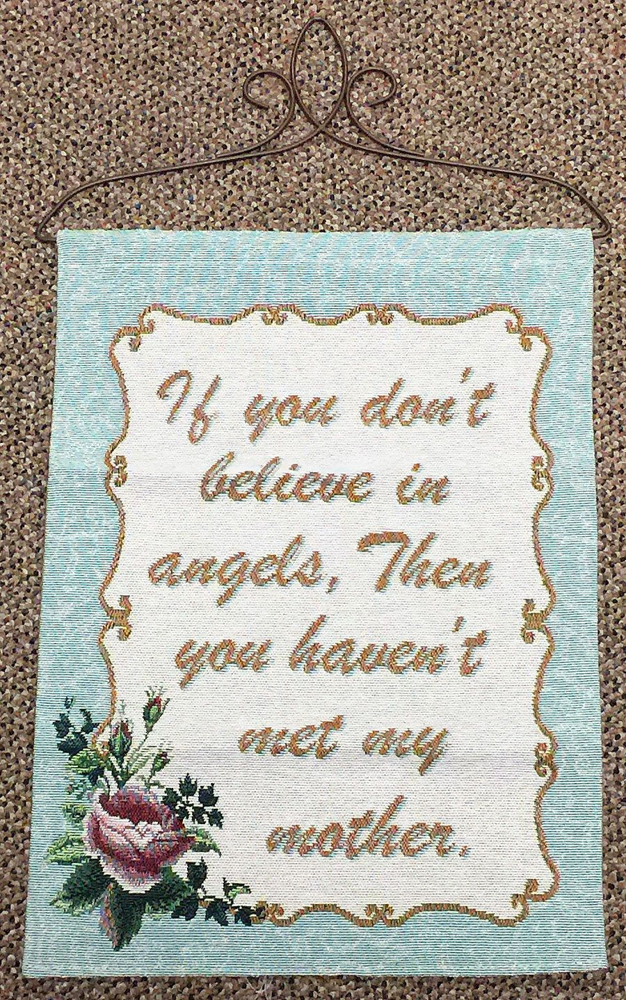 If You Don't Believe in Angels, You Haven't Met My Mother Tapestry Bannerette