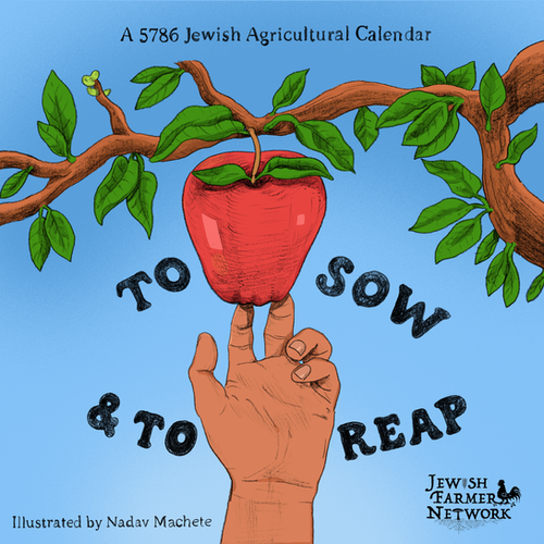 To Sow & To Reap: A 5786 Jewish Agricultural Calendar