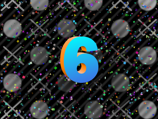 Six-Year Anniversary
