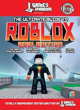 The Ultimate Guide to Roblox 2021 Edition